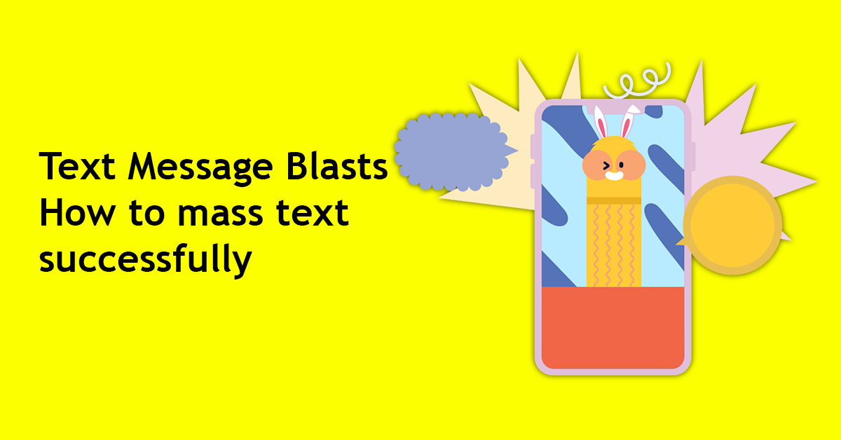 Text message blasts: How to mass text successfully