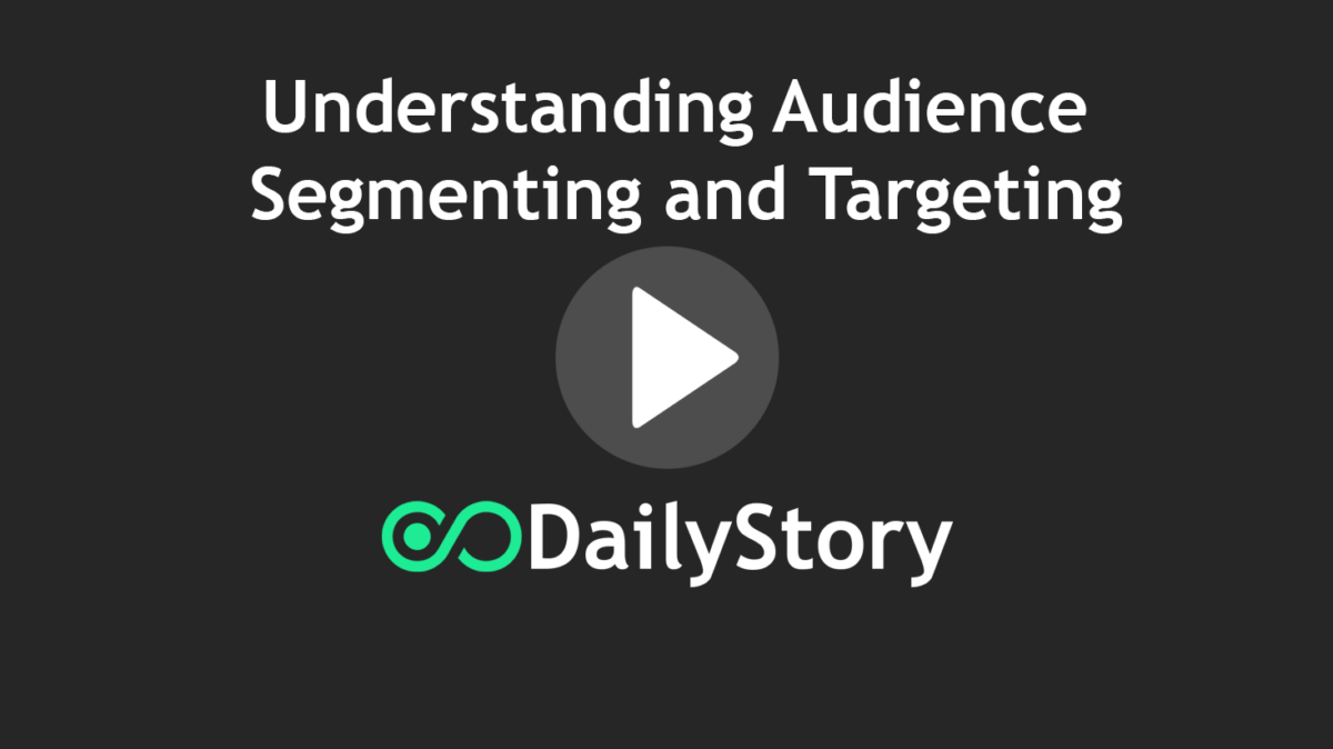 Understanding Audience Segmenting and Targeting